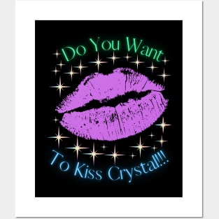 Do You Want To Kiss Crystal Posters and Art